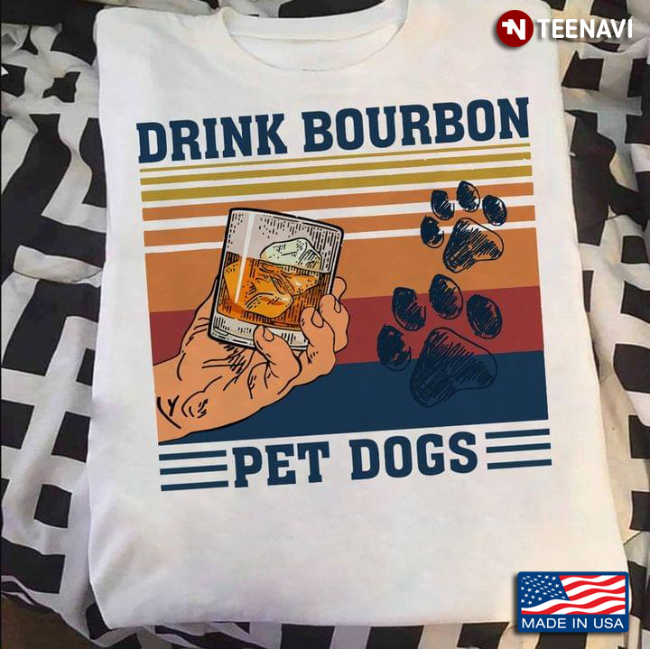 Drink Bourbon Pet Dogs Vintage Design for Alcohol and Dog Lover