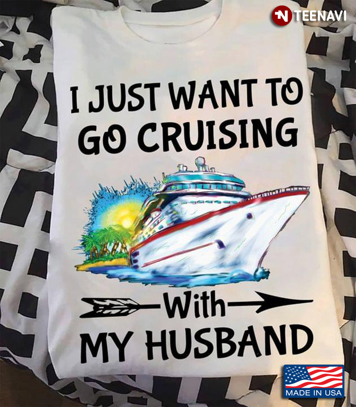 I Just Want To Go Cruising with My Husband for Cruising Lover