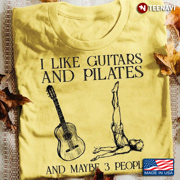 I Like Guitars and Pilates and Maybe 3 People Favorite Things