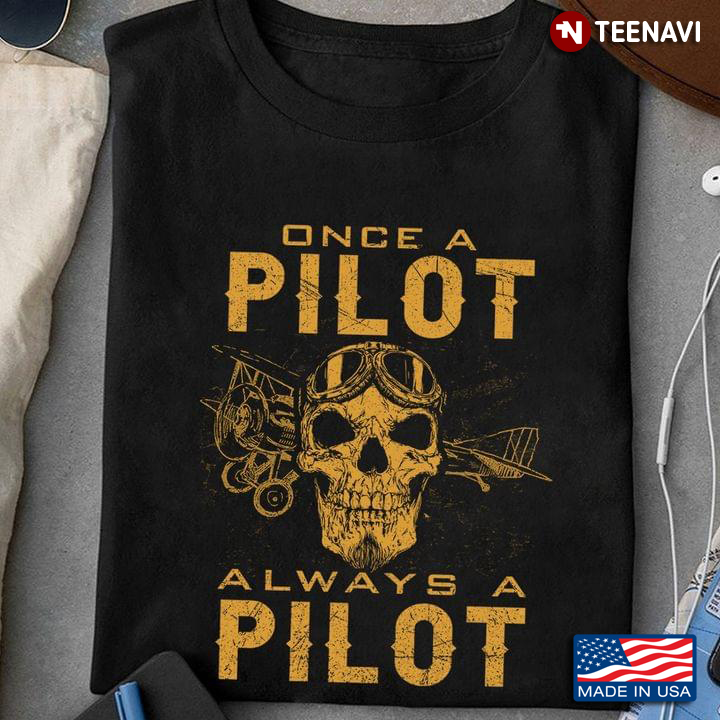 Once A Pilot Always A Pilot Cool Skull with Aircraft for Awesome Pilot