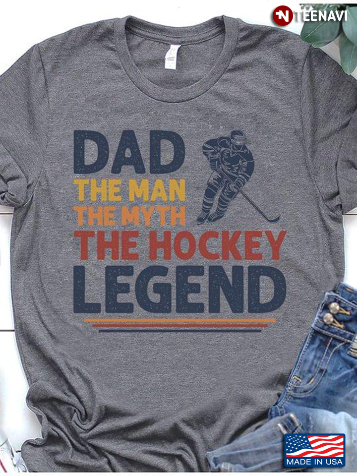 Dad The Man The Myth The Hockey Legend for Cool Dad Hockey Player