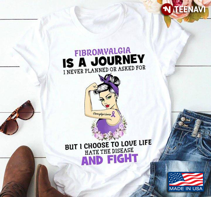 Fibromyalgia is A Journey I Never Planned or Asked for But I Choose To Love and Fight Woman Fighter