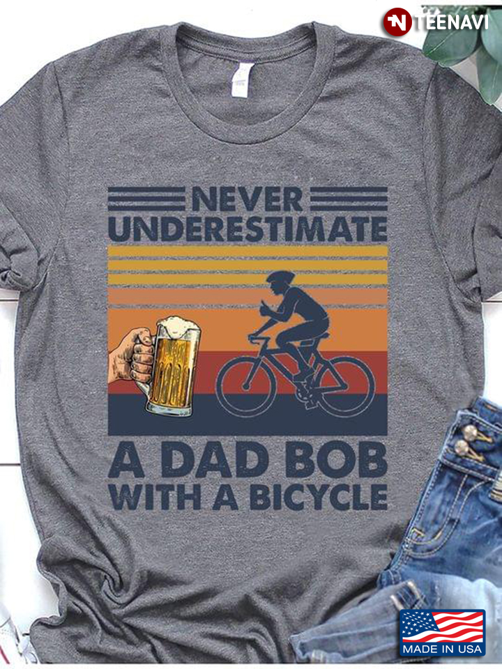 Never Underestimate A Dad Bob With A Bicycle Vintage Style for Dad