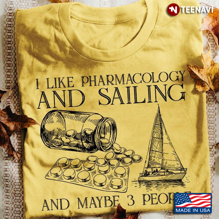 I Like Pharmacology and Sailing and Maybe 3 People Favorite Things