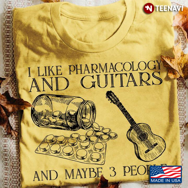 I Like Pharmacology and Guitars and Maybe 3 People Favorite Things