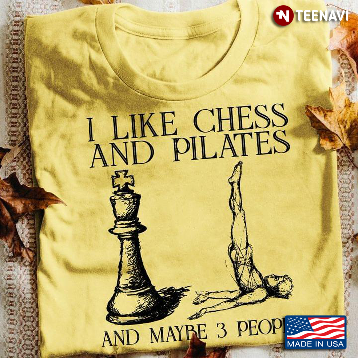 I Like Chess and Pilates and Maybe 3 People Favorite Things