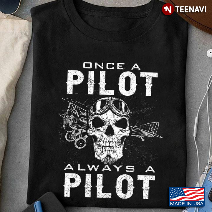 Once A Pilot Always A Pilot Cool Skull with Aircraft White Design for Awesome Pilot