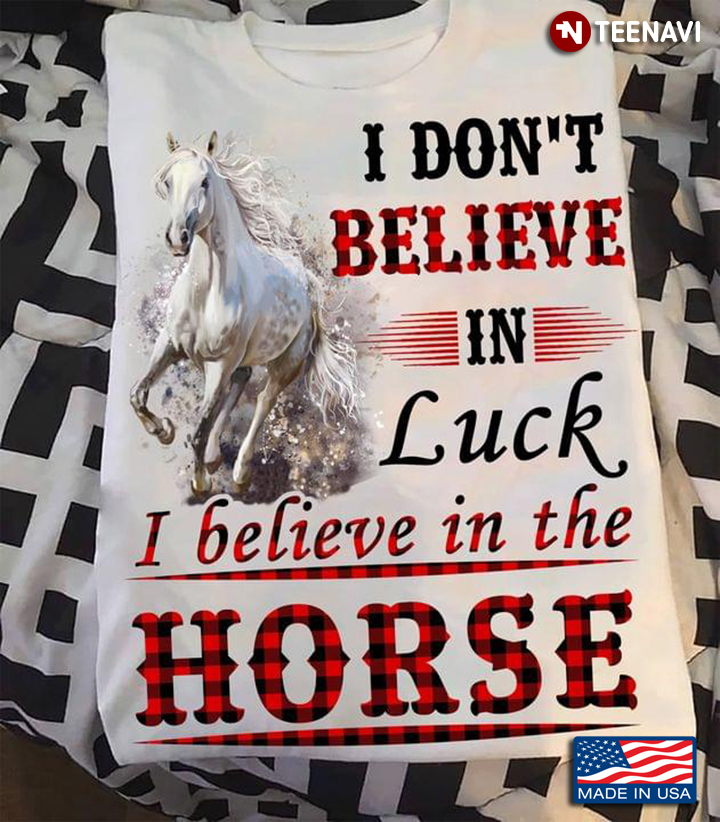 I Don't Believe In Luck I Believe in The Horse Buffalo Plaid for Horse Lover