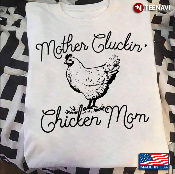 Mother Cluckin' Chicken Mom Funny Design for Animal Lover