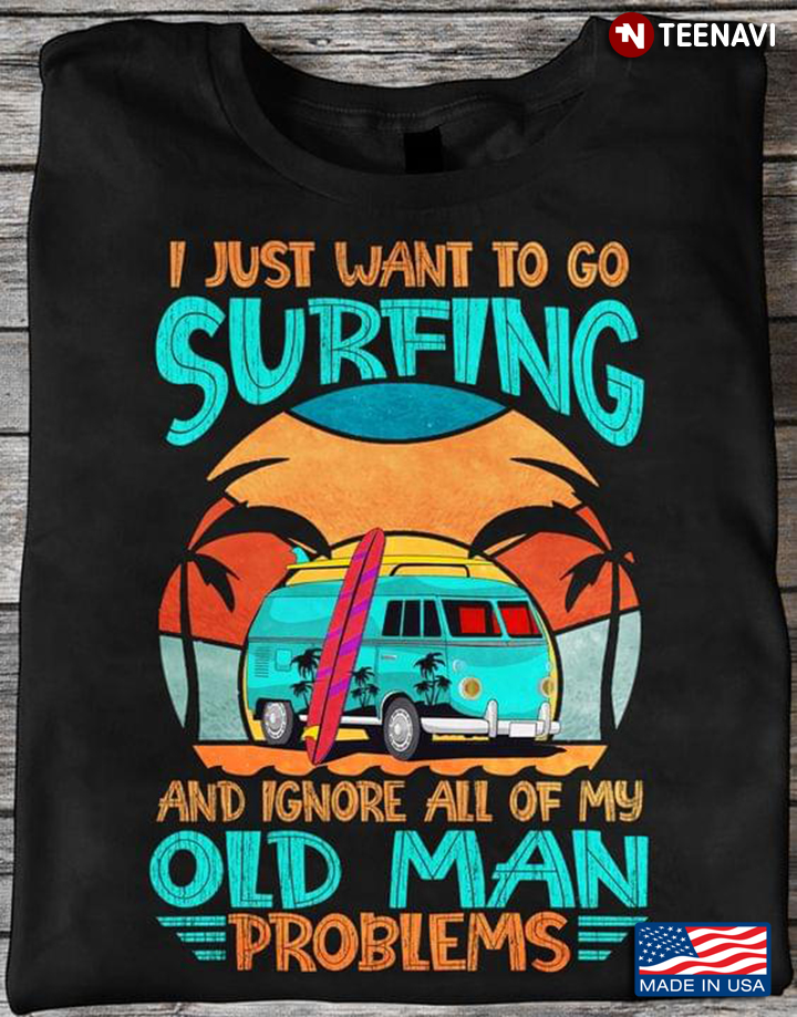 I Just Want To Go Surfing and Ignore All of My Old Man Problems