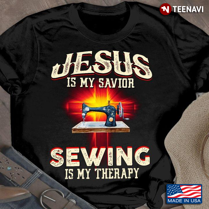 Jesus is My Savior Sewing is My Therapy Christan for Sewing Lover