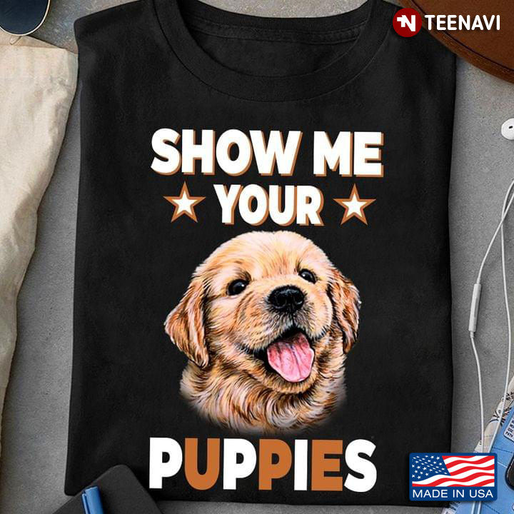 Show Me Your Puppies Lovely Golden Retriever for Dog Lover