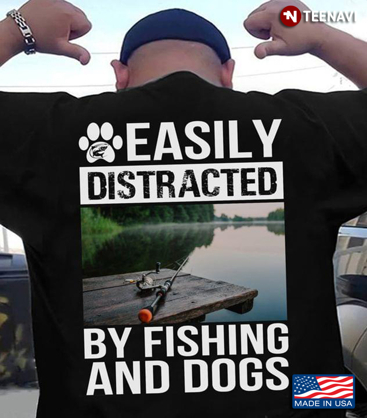 Easily Distracted By Fishing and Dogs Cool Design for Man