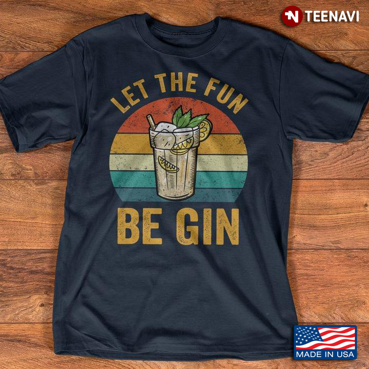 Let The Fun Be Gin Cocktail Mojito Vintage Design for Cocktail Lover