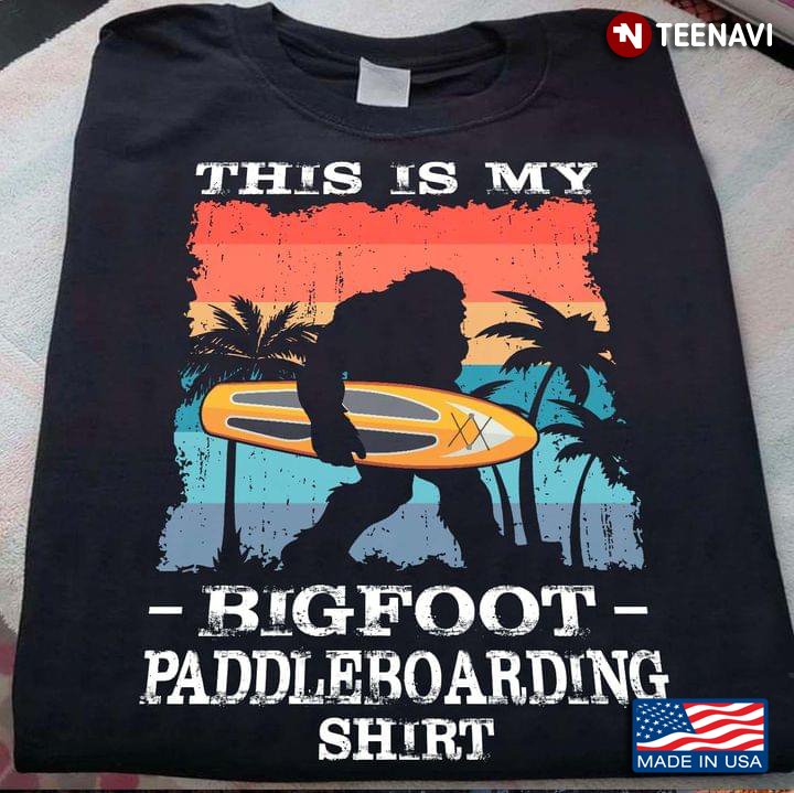 This is My Bigfoot Paddleboarding Shirt Vintage Design for Paddling Lover