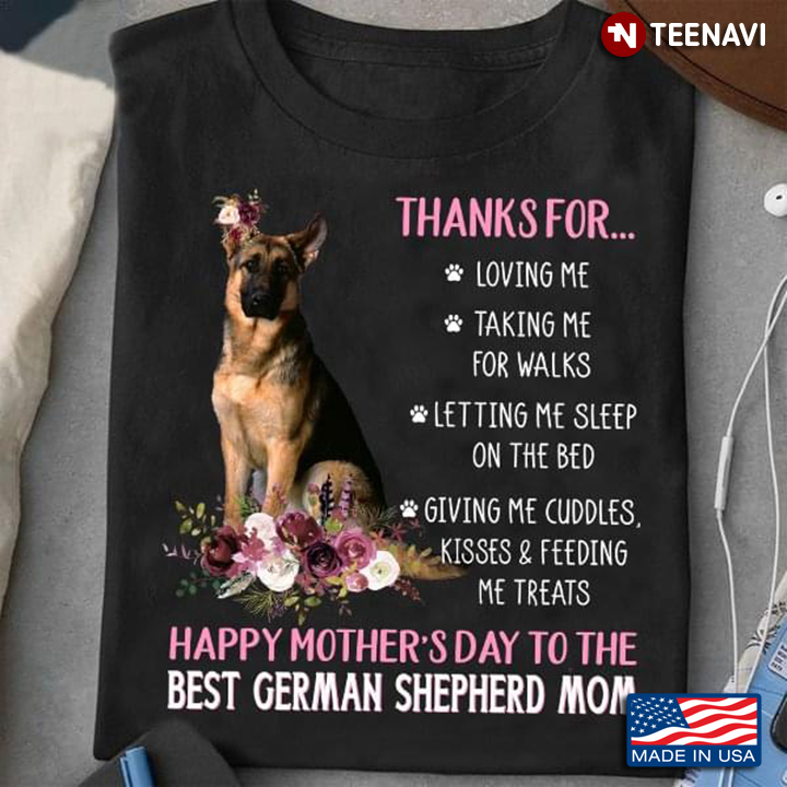 Thanks for Loving Me Taking Me for Walks Happy Mother's Day to The Best German Shepherd Mom