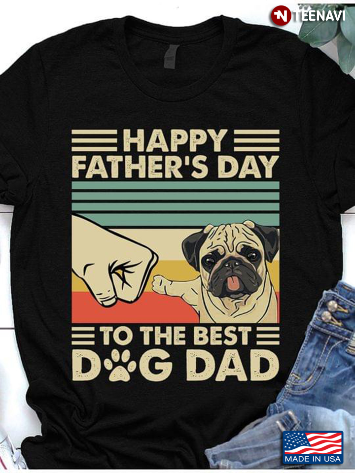 Happy Father's Day To The Best Dog Dad Fist Bump Vintage Style for Dog Lover
