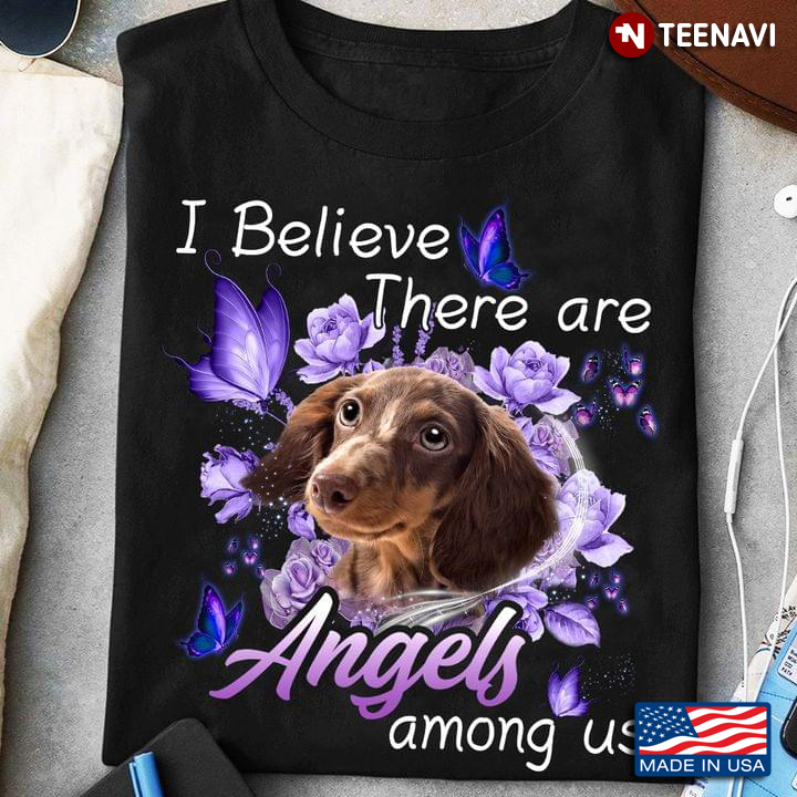 I Believe There Are Angels Among Us Purple Flowers and Butterflies Adorable Dachshund for Dog Lover