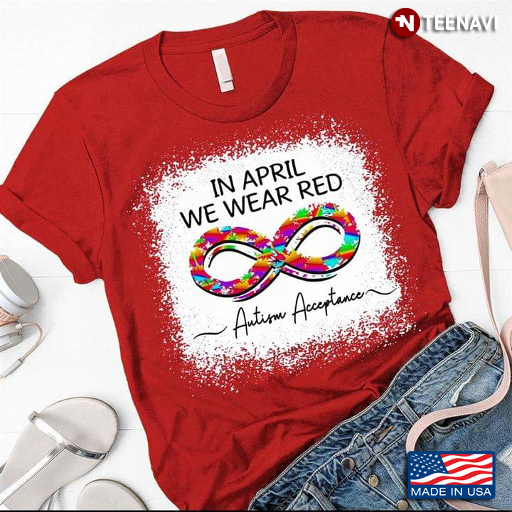 In April We Wear Red Autism Acceptance Colorful Infinity Symbol