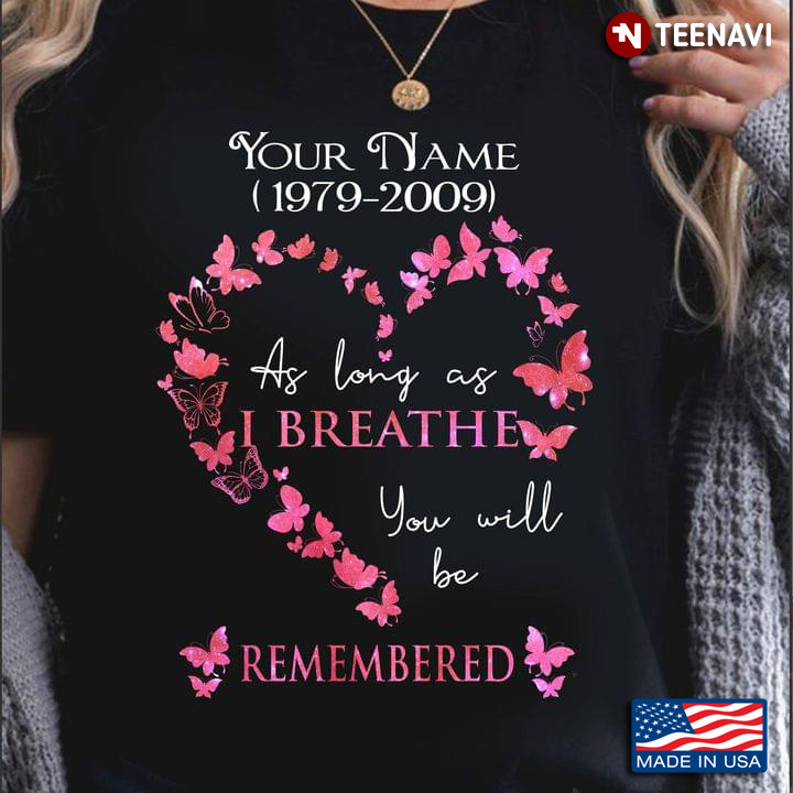 As Long As I Breath You Will Be Remembered Pink Butterflies Custom Name and Year