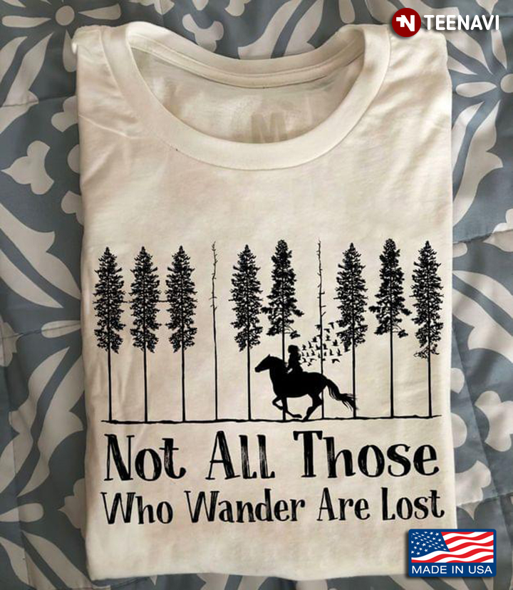 Not All Those Who Wander Are Lost Equestrian for Horse Riding Lover