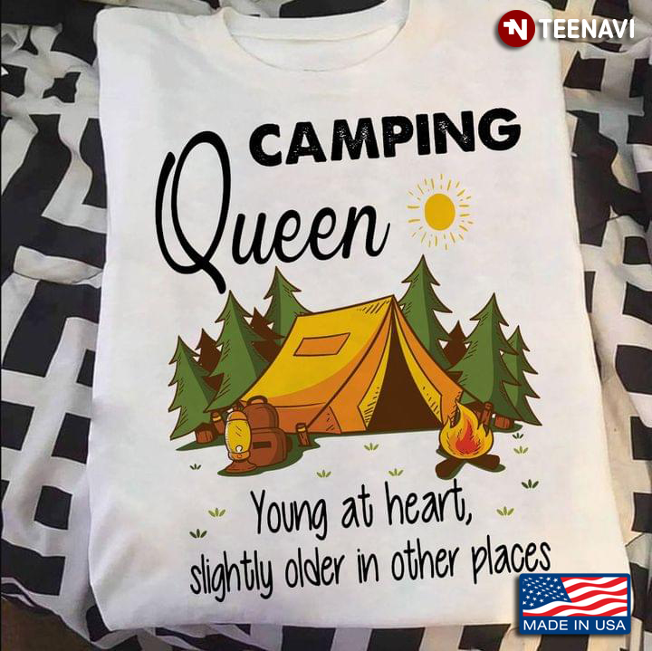 Camping Queen Young At Heart Slightly Older In Other Places