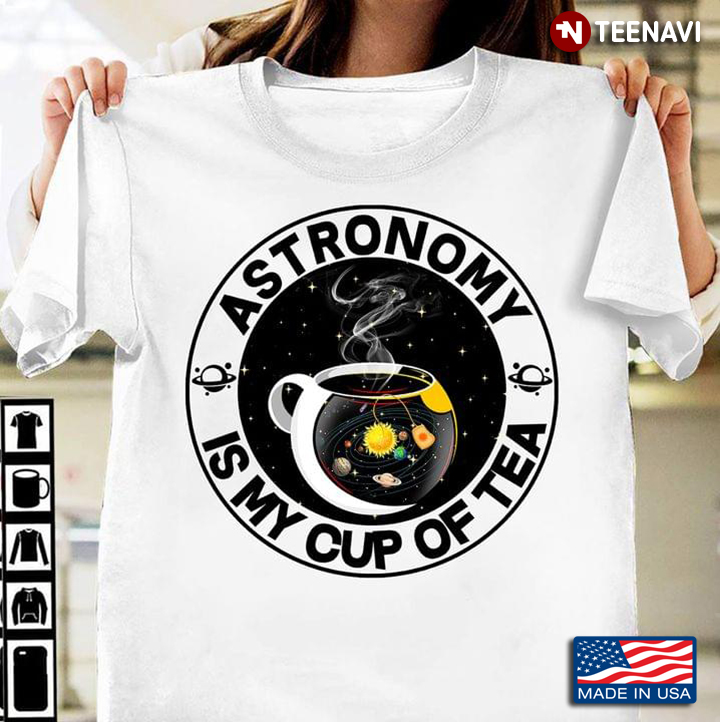 Astronomy is My Cup of Tea Circle Design for Space Lover