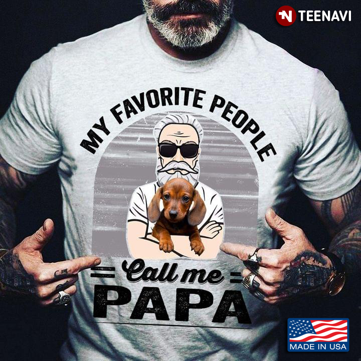 My Favorite People Call Me Papa Cool Beard Man and Dachshund for Dog Lover