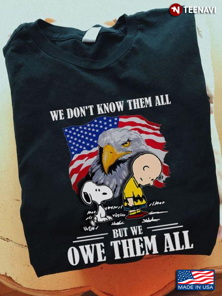 We Don't Know Them All But We Owe Them All Snoopy and Charlie Brown American Memorial Day