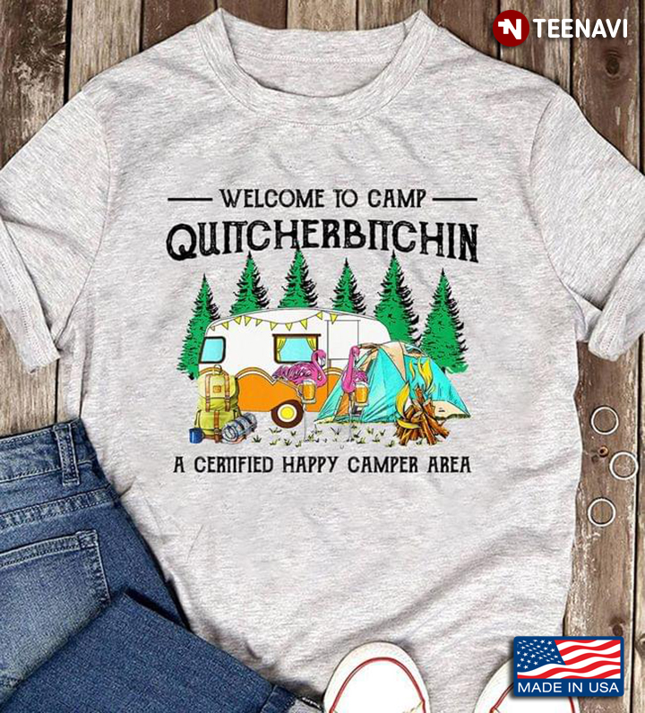 Welcome To Camp Quitcherbitchin A Certified Happy Camper Area for Camping Lover