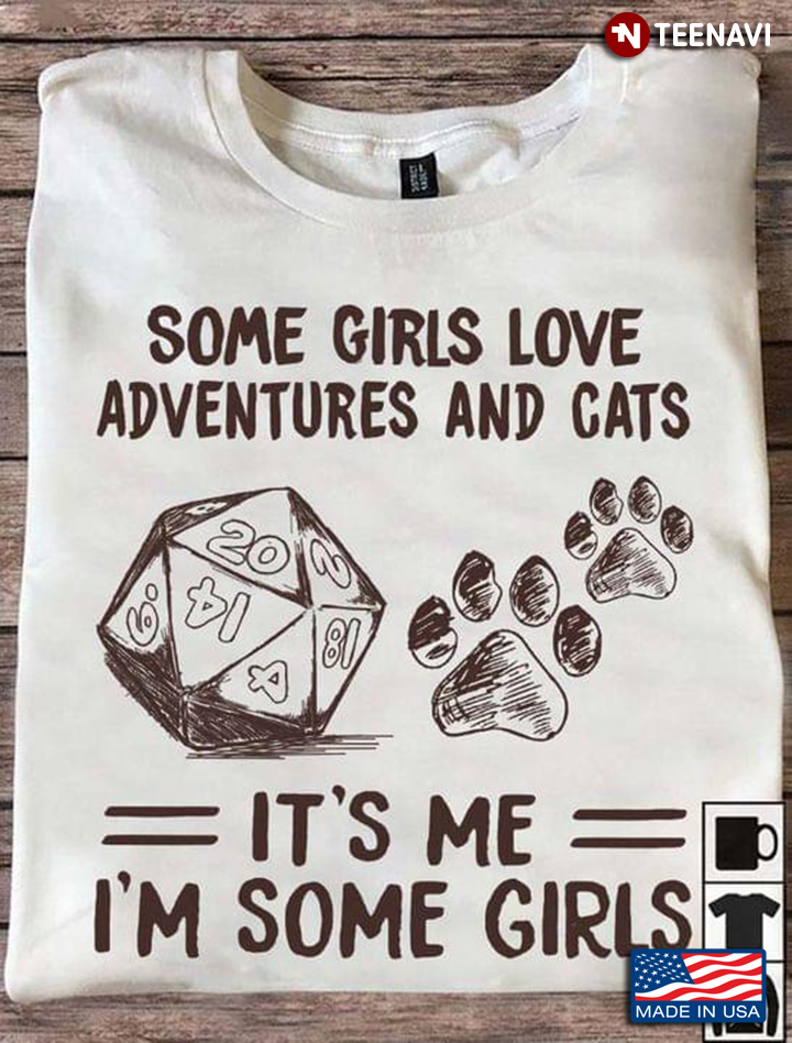 Some Girls Love Adventures and Cats It's Me I'm Some Girls My Favorite Things