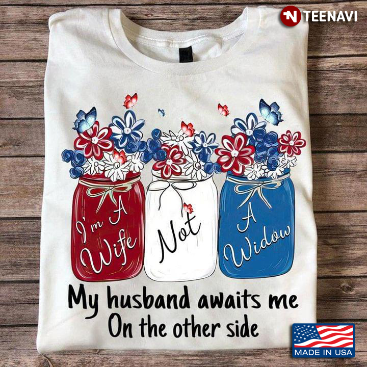 I'm A Wife Not A Widow My Husband Awaits Me on The Other Side Floral Jars