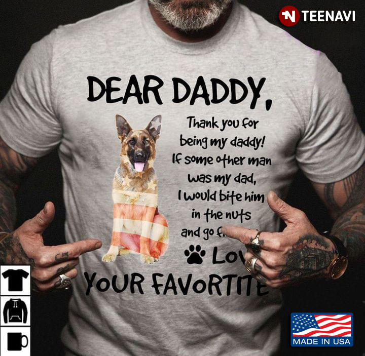 Dear Daddy Thank You for Being My Daddy Love Your Favorite German Shepherd for Dog Lover