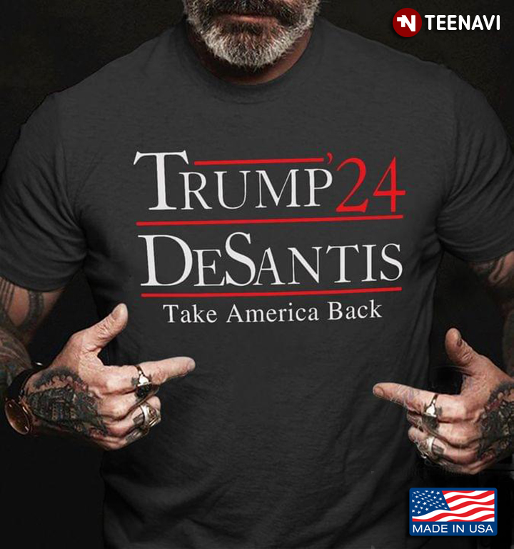 Trump 24 Desantis Take America Back Supporting Trump