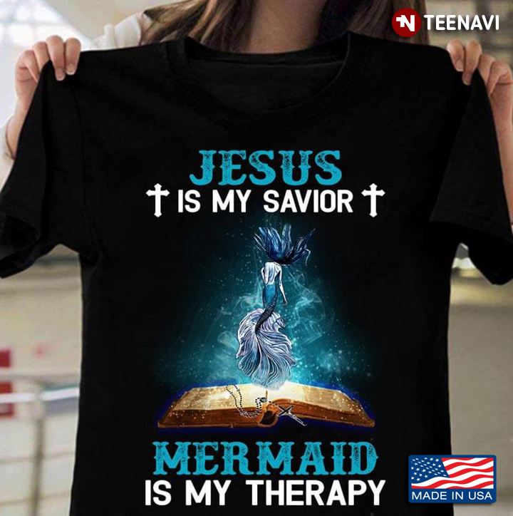 Jesus is My Savior Mermaid is My Therapy Gift for Christian
