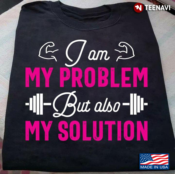 I Am My Problem But Also My Solution White and Pink for Workout Lover
