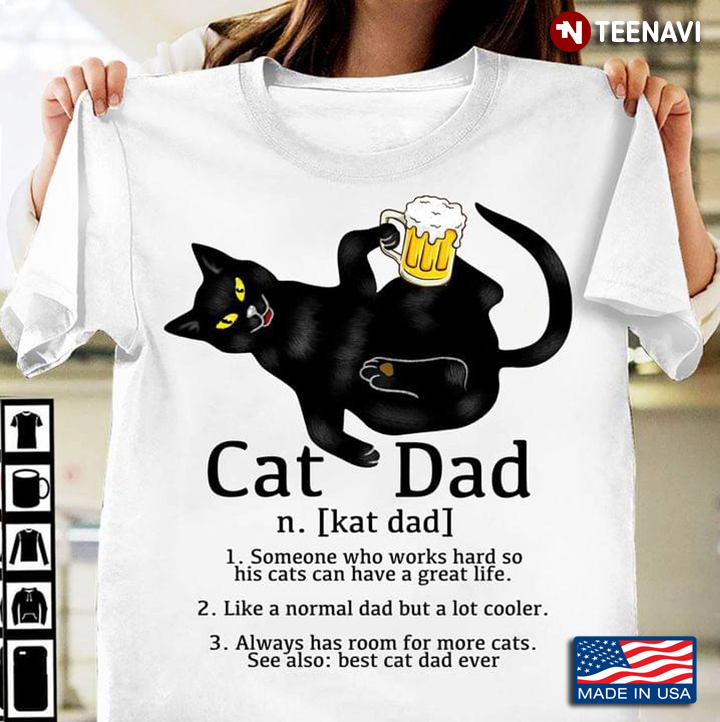 Cat Dad Funny Definition Someone Who Works Hard so His Cats Can Have A Great Life