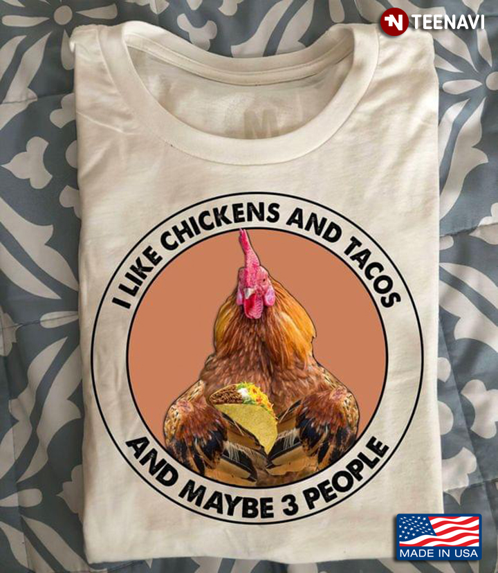 I Like Chickens and Tacos and Maybe 3 People My Favorite Things