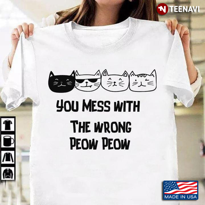 You Mess With The Wrong Peow Peow Funny for Cat Lover