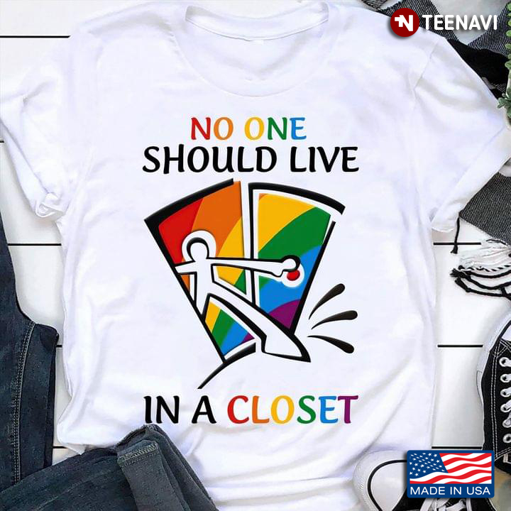 No One Should Live in A Closet LGBT Inspiration