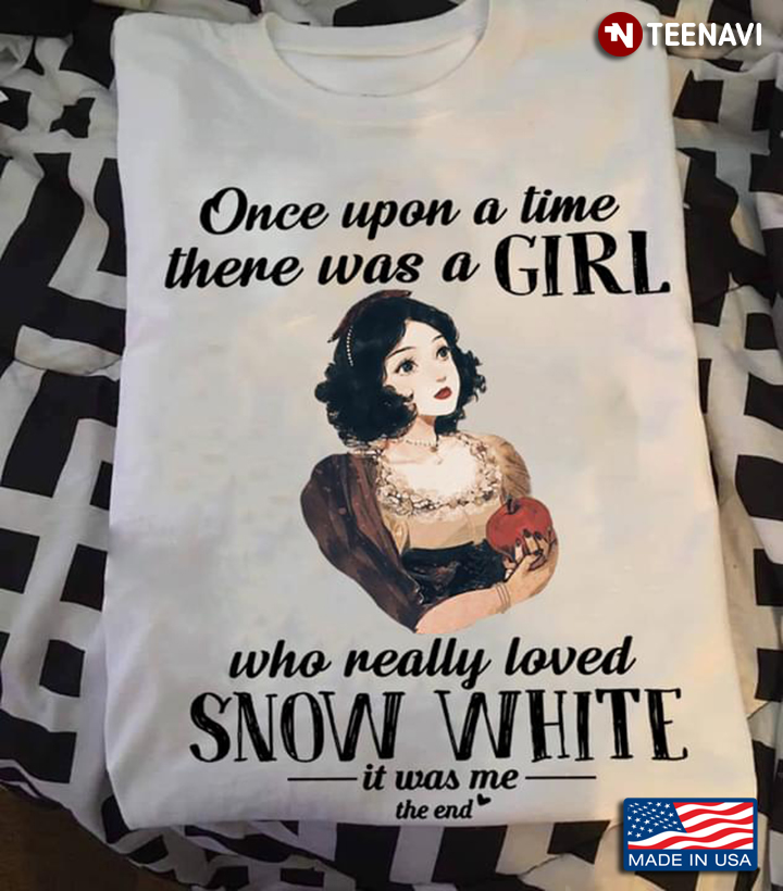 Once Upon a Time There Was a Girl Who Really Loved Snow White