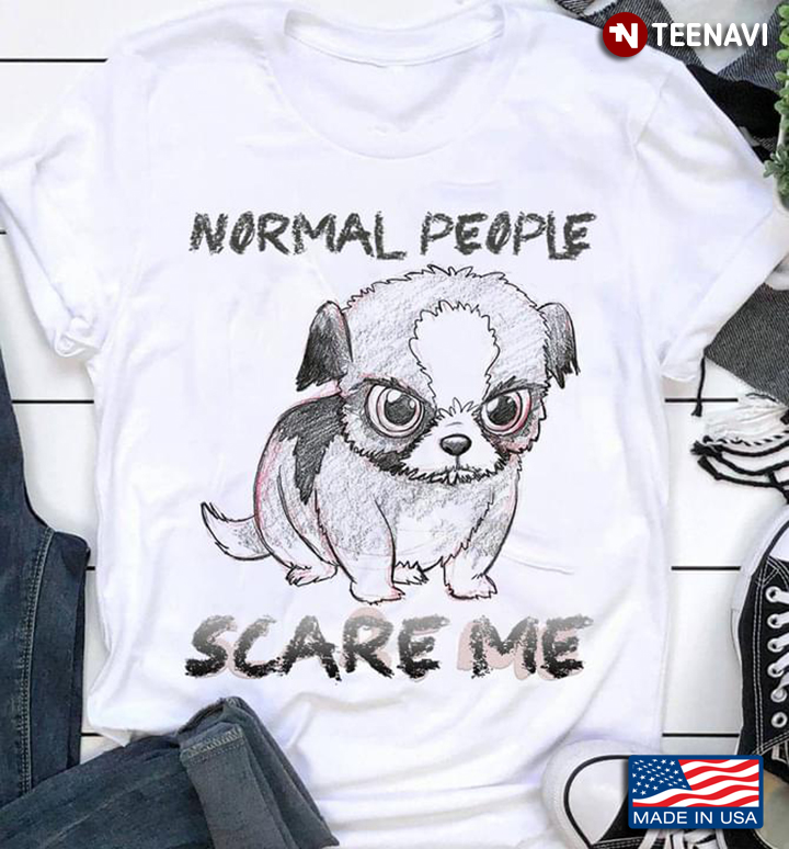 Normal People Scare Me Grumpy Shih Tzu