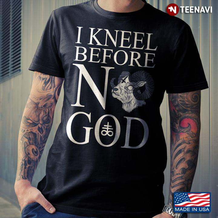 I Kneel Before No God Satan Religious Theme