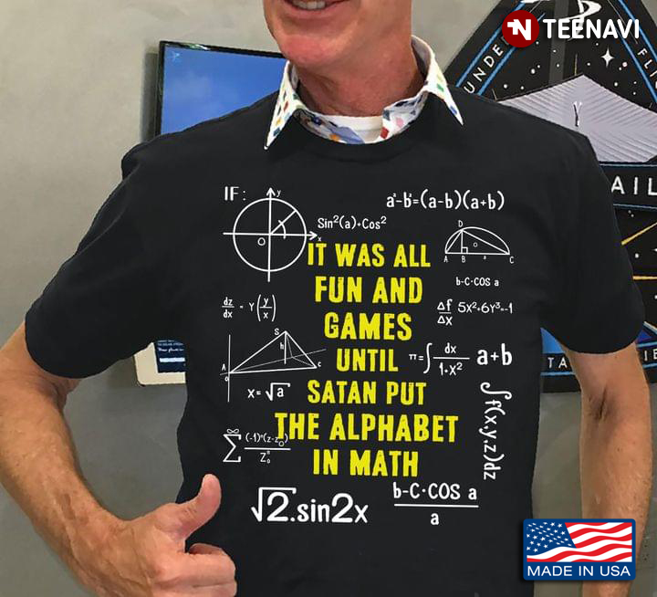 It Was All Fun and Games Until Satan Put The Alphabet in Math Cool Style for Math Lover