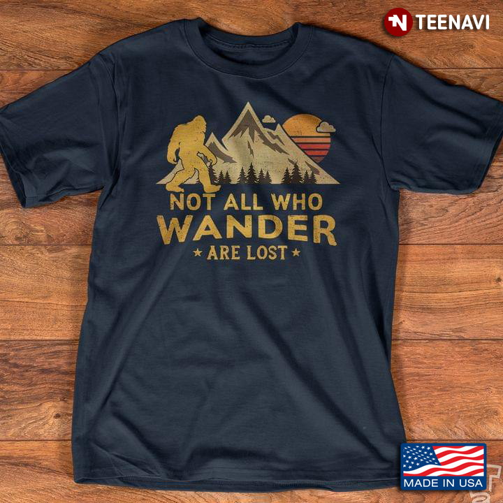 Not All Who Wander Are Lost Bigfoot Walking in Mountain and Sunset