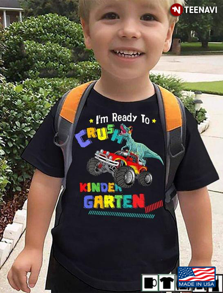 I'm Ready To Crush Kindergarten Funny T-Rex for Kid