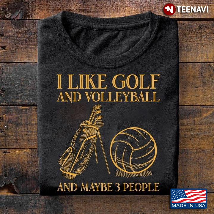 I Like Golf and Volleyball and Maybe 3 People My Favorite Things