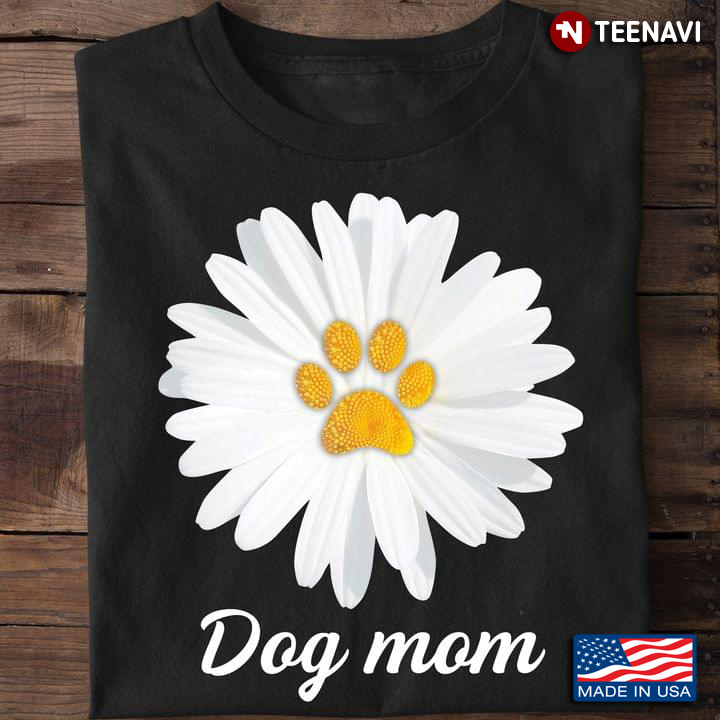 Dog Mom Dog Paw in White Daisy Lovely Design for Dog Lover