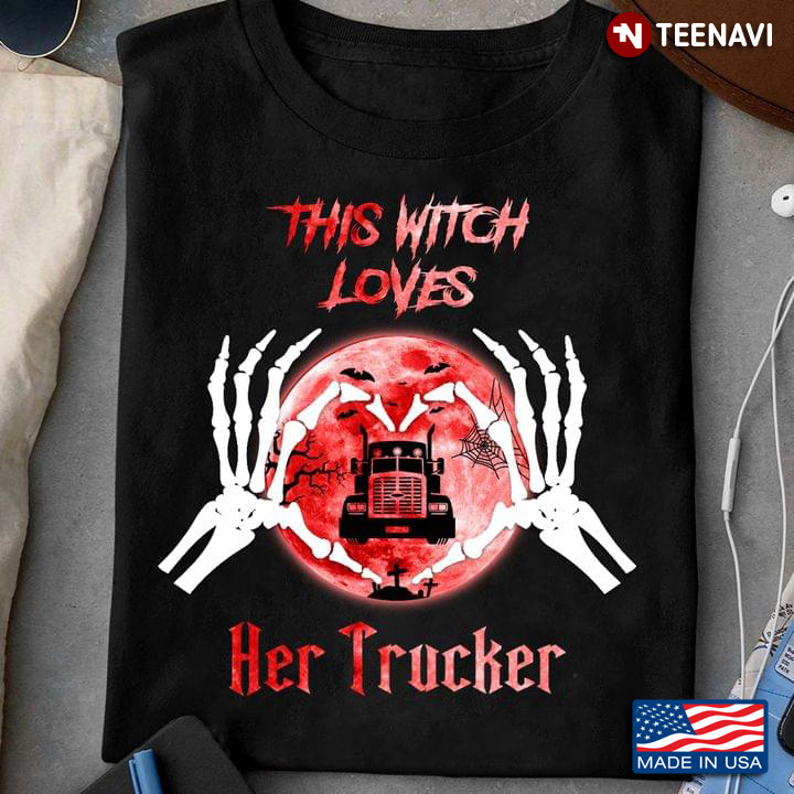 This Witch Loves Her Trucker Blood Moon Cool Style for Truck Driver