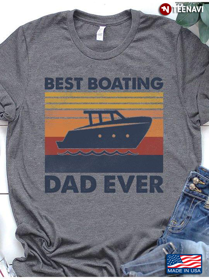 Best Boating Dad Ever Vintage Father's Day Gift for Dad